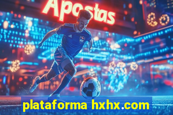 plataforma hxhx.com